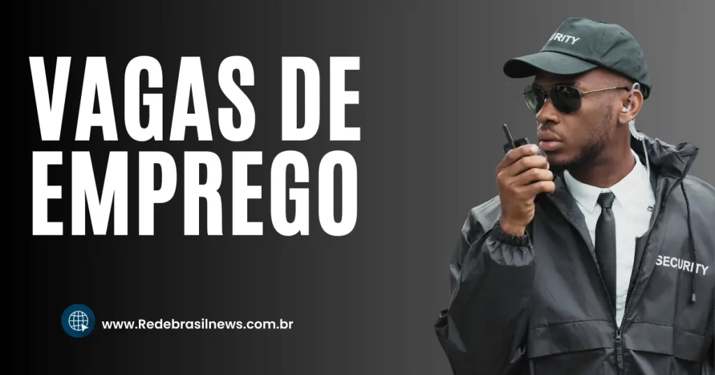 vagas-abertas-para-vigilante!-sao-440-vagas-para-inscricao-e-salarios-de-ate-r$-3.500-com-vale-transporte-e-outros-beneficios