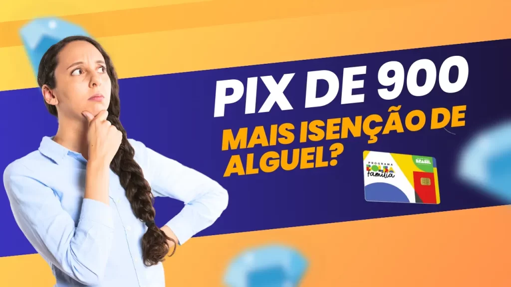 bolsa-familia:-desvendando-o-boato-do-pix-de-r$-900-e-isencao-de-aluguel