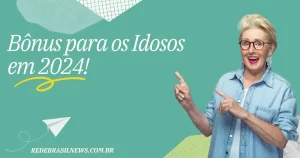 idosos-celebram:-conheca-os-bonus-disponiveis-em-2024-para-quem-tem-60-anos-ou-mais!