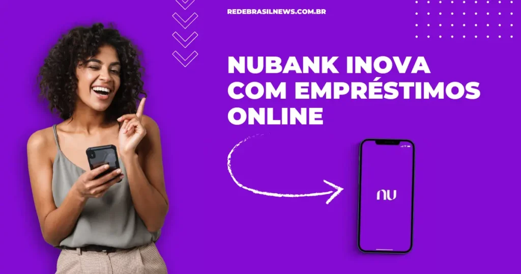 nubank-oferece-emprestimo-com-carencia-de-90-dias-para-pagar:-veja-como-solicitar-direto-no-aplicativo!