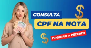 consulta-cpf-na-nota:-como-saber-se-voce-tem-dinheiro-a-receber-em-2024