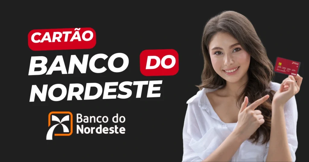 banco-do-nordeste-oferece-cartao-de-credito-com-limite-alto-para-quem-tem-score-baixo-:-veja-solicitar