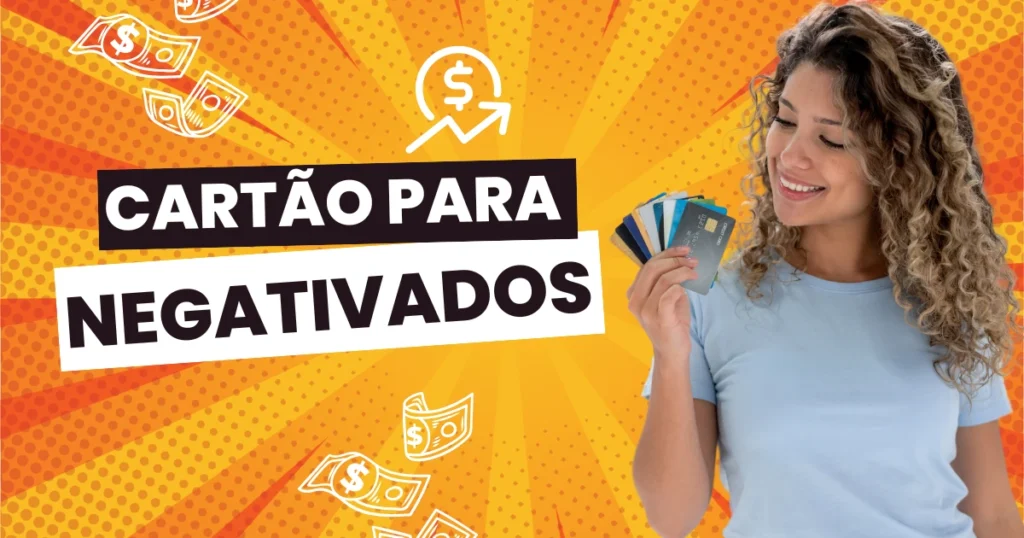 cartao-de-credito-para-negativados:-veja-como-conseguir-um-cartao-de-credito-online-com-aprovacao-imediata!