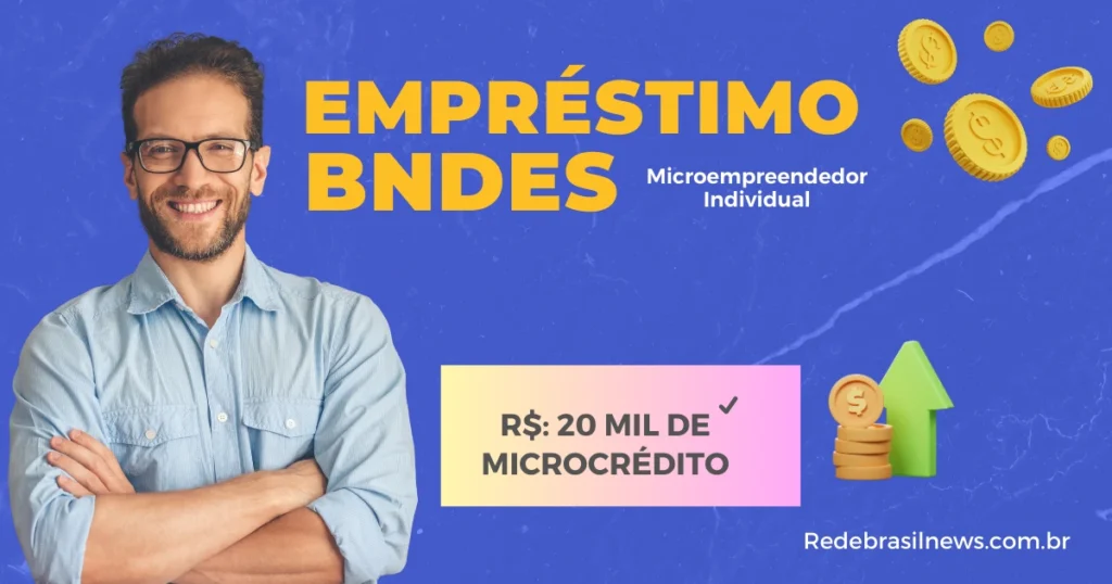 BNDES libera crédito de até R$ 20 mil para MEI: veja como solicitar agora!